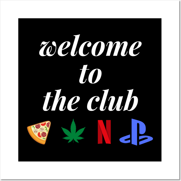 welcome to the club Wall Art by Grishman4u